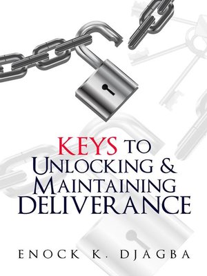 cover image of Keys to Unlocking and Maintaining Deliverance